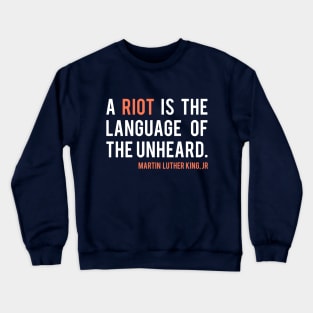 Martin Luther King Jr Riot Quote Crewneck Sweatshirt